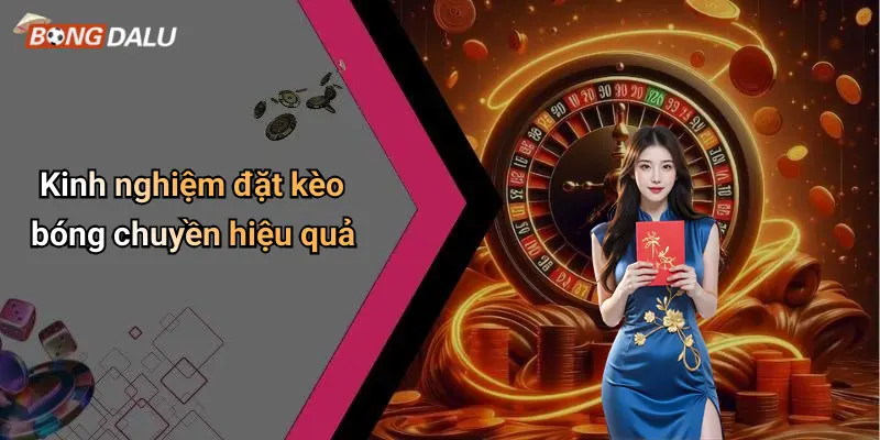 Kinh nghiệm đặt kèo bóng chuyền hiệu quả