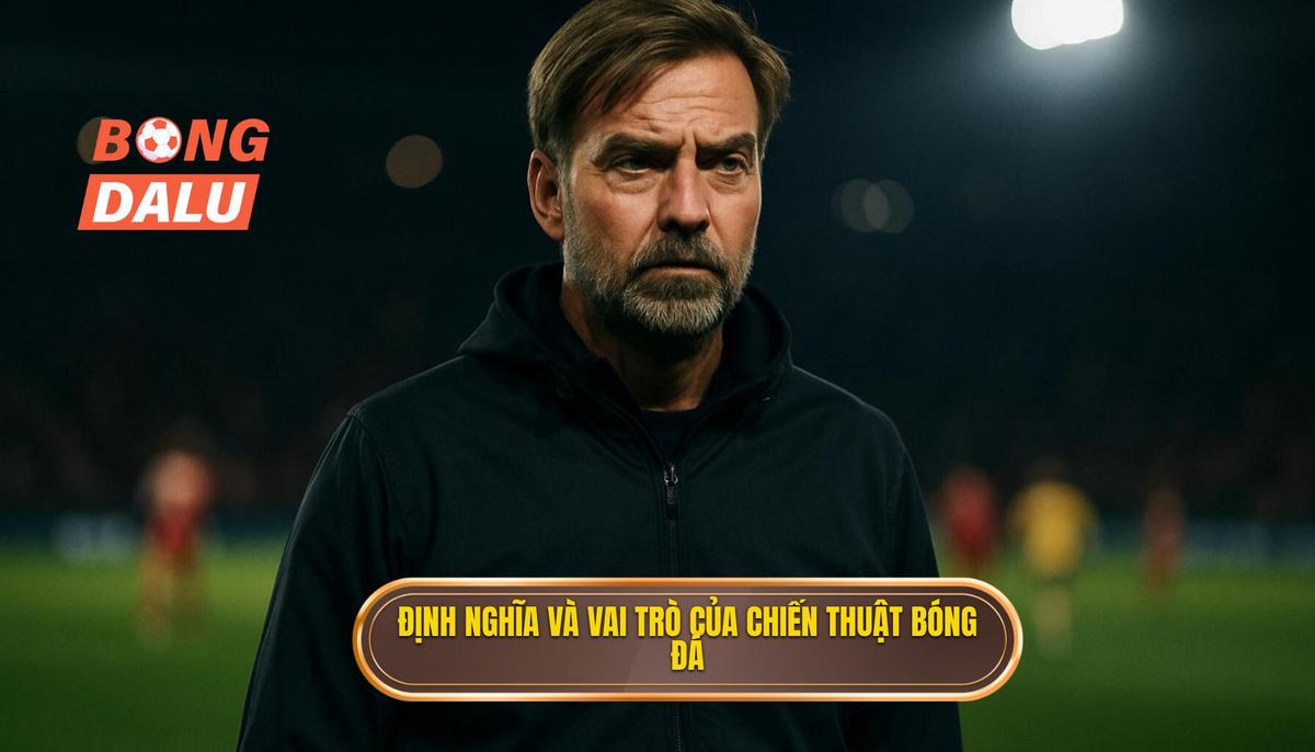 Định nghĩa và vai trò cốt lõi của Chiến thuật luân chuyển bóng nhanh