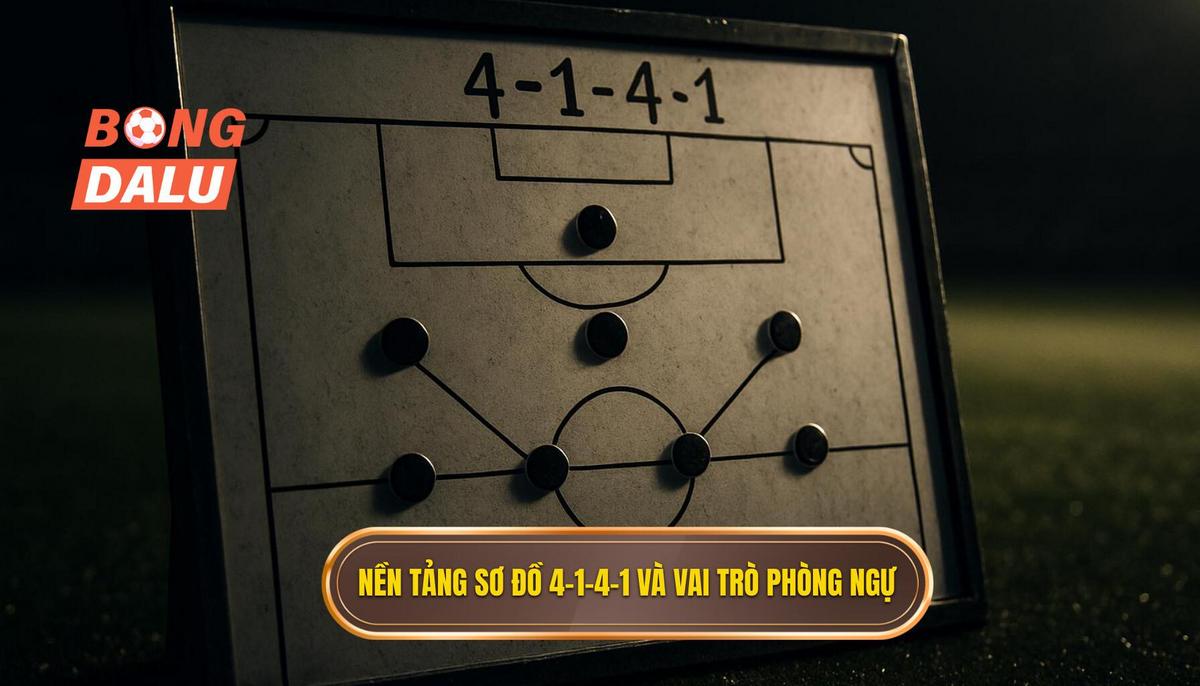 Nền tảng của sơ đồ 4-1-4-1 và định nghĩa vai trò phòng ngự