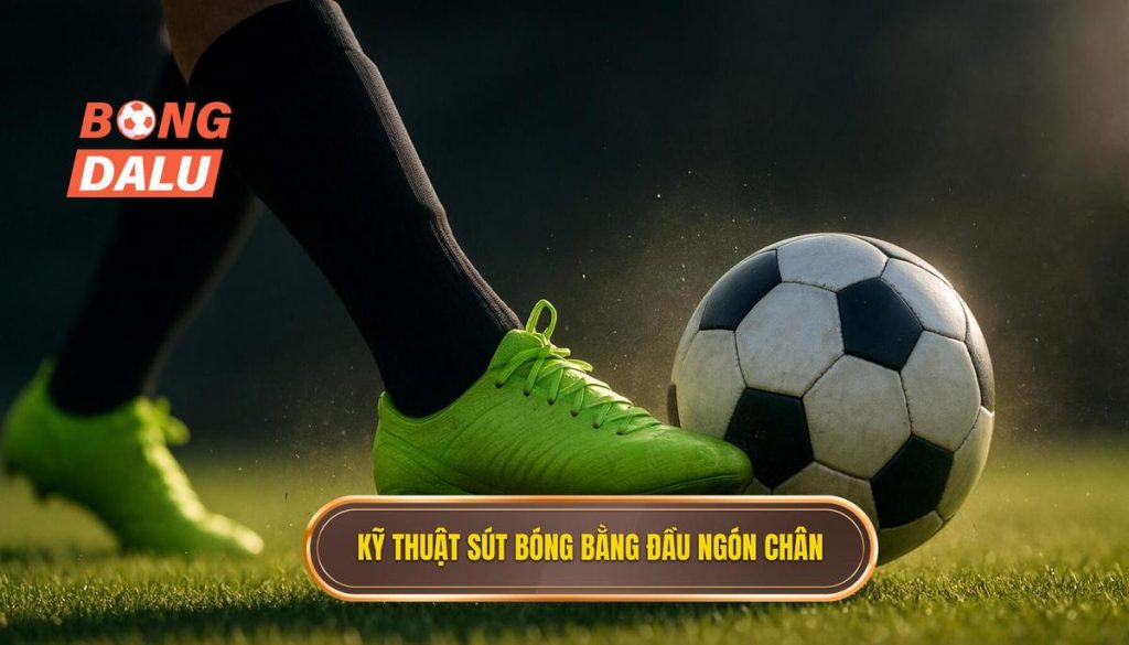 Kỹ thuật sút bóng bằng đầu ngón chân