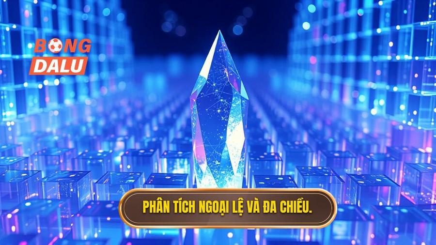 3. Phân tích ngoại lệ và đa chiều.