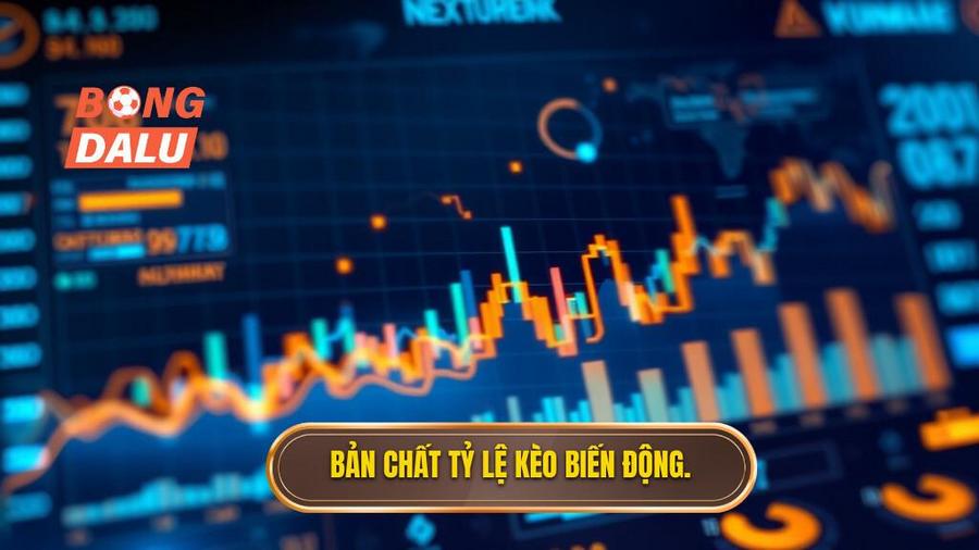 1. Tỷ lệ kèo biến động là gì?