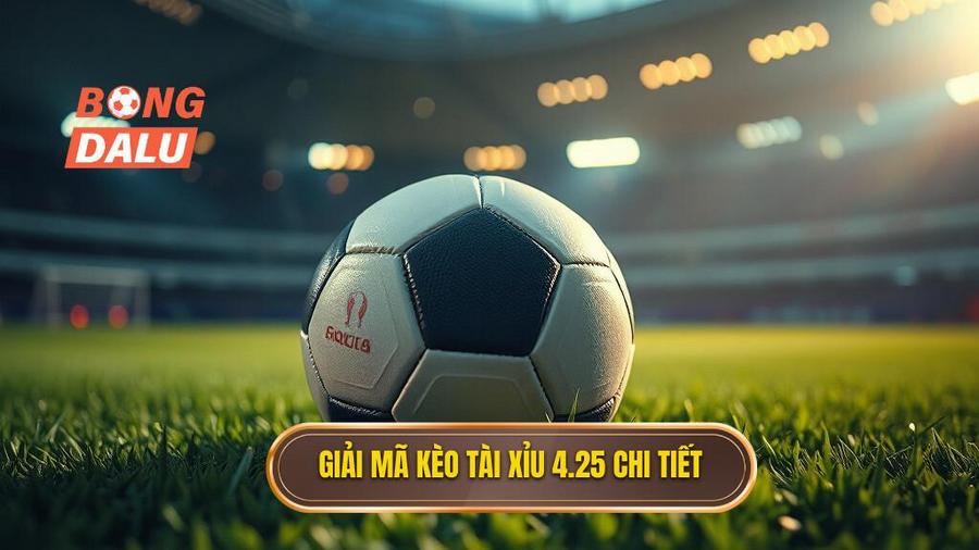 1. Giải mã kèo tài xỉu 4.25 chi tiết